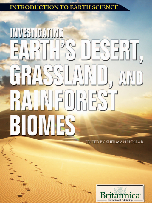 Title details for Investigating Earth's Desert, Grassland, and Rainforest Biomes by Sherman Hollar - Available